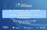 15 y 16 de octubre de 2009 Mar del Plata II Congreso de Calidad Turística Carta Compromiso con el Ciudadano.
