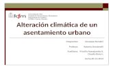 Alteración climática de un asentamiento urbano Integrantes: Giuseppe Bonatici Profesor: Roberto Rondanelli Auxiliares: Priscilla Nowajewsky B. Claudio.