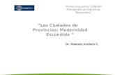 “Las Ciudades de Provincias: Modernidad Escondida ” "Primer Encuentro CONFIEP-Presidentes de Gobiernos Regionales" Dr. Rolando Arellano C.