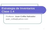 Copyright de Juan Collia Salvador 1 Estrategia de Inventarios Clase 1.4 Profesor: Juan Collia Salvador juan_collia@yahoo.com.