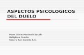 ASPECTOS PSICOLOGICOS DEL DUELO Pbro. Silvio Marinelli Zucalli Religioso Camilo Centro San Camilo A.C.