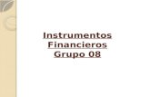 Instrumentos Financieros Grupo 08. Instrumentos Financieros.