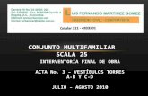 CONJUNTO MULTIFAMILIAR SCALA 25 INTERVENTORÍA FINAL DE OBRA ACTA No. 3 – VESTÍBULOS TORRES A-B Y C-D JULIO – AGOSTO 2010.