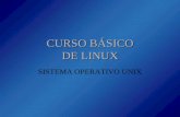 CURSO BÁSICO DE LINUX SISTEMA OPERATIVO UNIX. Sistema Operativo UNIXCurso básico de Linux2 de 59 Comandos UNIX $ comando opciones argumentos Las opciones.