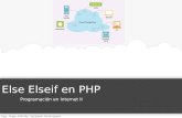 Else Elseif en PHP Programación en Internet II. Else Elseif en PHP Programación en Internet II Universidad de Guadalajara | Centro Universitario de la.