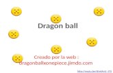 Creado por la web : dragonballxonepiece.jimdo.com .
