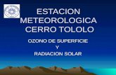 ESTACION METEOROLOGICA CERRO TOLOLO OZONO DE SUPERFICIE Y RADIACION SOLAR.