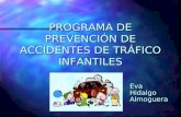 PROGRAMA DE PREVENCIÓN DE ACCIDENTES DE TRÁFICO INFANTILES Eva Hidalgo Almoguera.