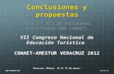 Conclusiones y propuestas MESA IV RED DE PROGRAMAS ACREDITADOS POR CONAET. VII Congreso Nacional de Educación Turística CONAET-AMESTUR VERACRUZ 2012 Veracruz,