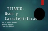 TITANIO: Usos y Características Joel D. Verdejo Rodriguez Quimistry pharmacy Profa. Ruiz Calderón.