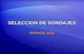 SELECCION DE SONDAJES HYPACK 2014. Programas de Selección de Sondajes ProgramaSalidas:Entrada Datos Salida Datos REDUCIR Prof. Más baja ALL Editados (*.LOG)