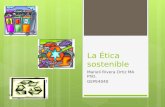La Ética sostenible Marieli Rivera Ortiz MA PhD. GEPE4040.