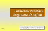 Convivencia, Disciplina y Programas de mejora 2005 Isabel Fernández García.