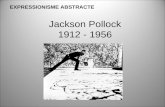 Jackson Pollock 1912 - 1956 EXPRESSIONISME ABSTRACTE.
