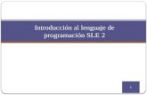 Introducción al lenguaje de programación SLE 2 Presentado por: Oscar Danilo Montoya Giraldo Sistemas de Transmisión de Energía Universidad Tecnológica.