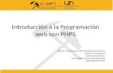 Introducción a la Programación web con PHP5 Diseño y Construcción de Productos de Software Daniel Correa Botero Jeferson David Ossa Universidad Nacional.
