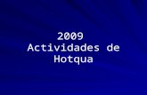 2009 Actividades de Hotqua. Actividades de Hotqua 2009  2 Reclamaciones & Venta telefónica Capacitación interna Grado de satisfacción de.