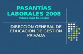 PASANTÍAS LABORALES 2008 Educación Especial DIRECCIÓN GENERAL DE EDUCACIÓN DE GESTIÓN PRIVADA.