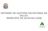 INFORME DE GESTIÓN SECRETARIA DE SALUD MUNICIPIO DE ACACIAS 2008.