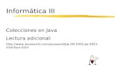 Informática III Colecciones en Java Lectura adicional:  interface.html.