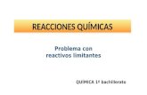 REACCIONES QUÍMICAS QUÍMICA 1º bachillerato Problema con reactivos limitantes.