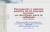 Www.villafane.com Percepción y opinión pública de la energía nuclear: un decálogo para la reflexión Justo Villafañe Retos energéticos del siglo XXI: La.