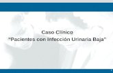 1 Caso Clínico “Pacientes con Infección Urinaria Baja”