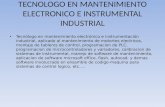 TECNOLOGO EN MANTENIMIENTO ELECTRONICO E INSTRUMENTAL INDUSTRIAL Tecnólogo en mantenimiento electrónico e instrumentación industrial, aplicado al mantenimiento.