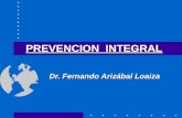 PREVENCION INTEGRAL Dr. Fernando Arizábal Loaiza.