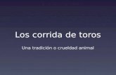 Los corrida de toros Una tradición o crueldad animal.