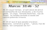 Marcos 10:46 - 52 46 En aquel tiempo, al salir Jesús de Jericó en compañía de sus discípulos y de mucha gente, un ciego, llamado Bartimeo, hijo de Timeo,