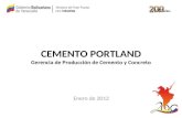 CEMENTO PORTLAND Gerencia de Producción de Cemento y Concreto Enero de 2012.