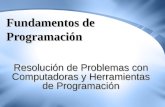 Fundamentos de Programación Resolución de Problemas con Computadoras y Herramientas de Programación.