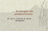 Ecología de poblaciones. M. en C. Carlos A. Poot Delgado.