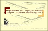 Copyright © 1997 José Ángel Bañares Última revisión: Octubre., 2002 Programación en Lenguajes basados en reglas. Aspectos metodológicos II. Programación.