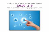 Presencia de la salud en las redes sociales SALUD 2.0 CARLOS GURPEGUI carlosgurpegui@gmail.com.
