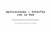 Aplicaciones / Interfaz con la Red Sistemas Operativos y Servicios de Internet U3. P RINCIPALES S ERVICIOS DE I NTERNET.