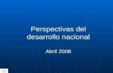 Perspectivas del desarrollo nacional Abril 2008 MIEM.