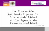 La Educación Ambiental para la Sustentabilidad en la Agenda de Transversalidad 11 de febrero 2010.
