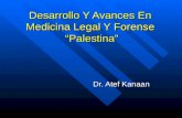 Desarrollo Y Avances En Medicina Legal Y Forense “Palestina” Dr. Atef Kanaan.
