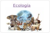 Ecología. EcoLogia Ecología se define como “El estudio científico de la relación entre los organismos y su medio ambiente”