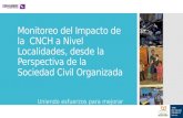 Monitoreo del Impacto de la CNCH a Nivel Localidades, desde la Perspectiva de la Sociedad Civil Organizada Uniendo esfuerzos para mejorar.