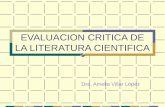EVALUACION CRITICA DE LA LITERATURA CIENTIFICA Dra. Amelia Villar López.