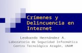 Crímenes y Delincuencia en Internet Leobardo Hernández A. Laboratorio de Seguridad Informática Centro Tecnológico Aragón, UNAM.
