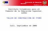 Ministerio de Educación Nacional República de Colombia Instituto Colombiano para el Fomento de la Educación Superior, ICFES TALLER DE CONSTRUCCIÓN DE ÍTEMS.