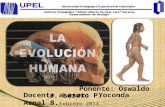 Febrero 2013. 750.000 – 800.000 “Pionero” Sierra de Atapuerca (Burgos). Exp lorador o el que va adelante, pionero, primitivo habitante. 245.000-600.000.
