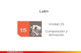Unidad 15 Composición y derivación Latín. 15 Composición y derivación 1 ÍNDICE 1.Ut adverbio y ut con indicativo 2.Los adjetivos verbales o participios.