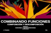 COMBINANDO FUNCIONES COMPOSICIÓN Y DESCOMPOSICIÓN UNIDAD I FUNCIONES Y TRANSFORMACIONES A.PR.11.3.2 J. Pomales CeL.