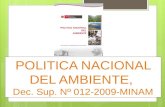 1 POLITICA NACIONAL DEL AMBIENTE, Dec. Sup. Nº 012-2009-MINAM.