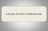 LEGISLACIÓN COMERCIAL. MARCO GENERAL TIPOS DE EMPRESAS (De acuerdo a su estructura Jurídica)